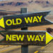 Old Way - New Way